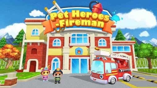 game pic for Pet heroes: Fireman